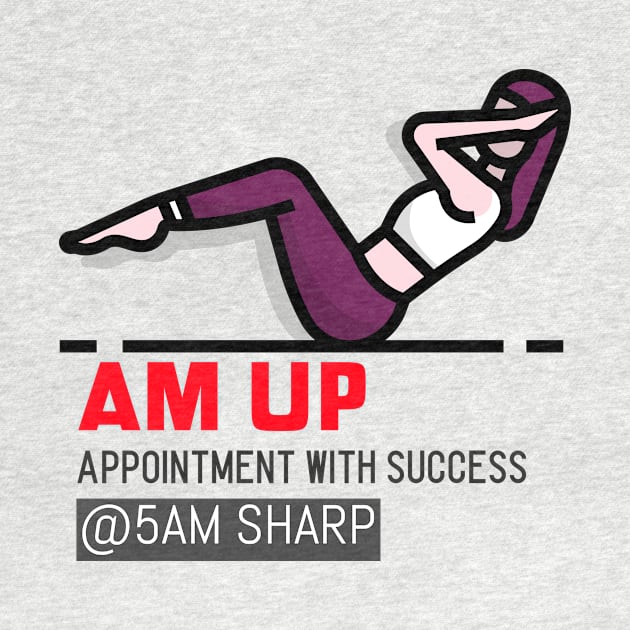 AM UP for 5AM WORK OUT by ASanchezTi